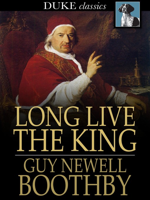 Title details for Long Live the King by Guy Newell Boothby - Wait list